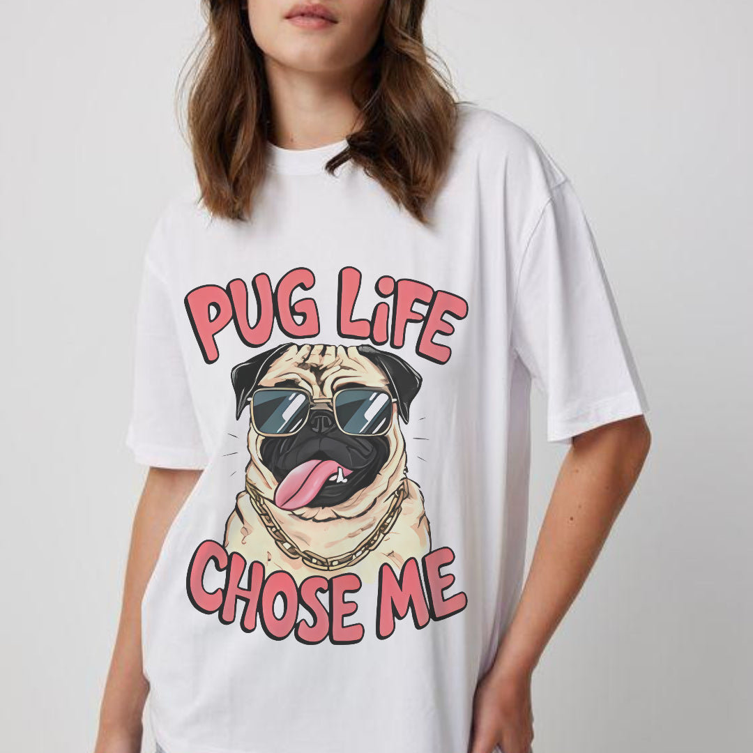Pug Life Chose Me Tee