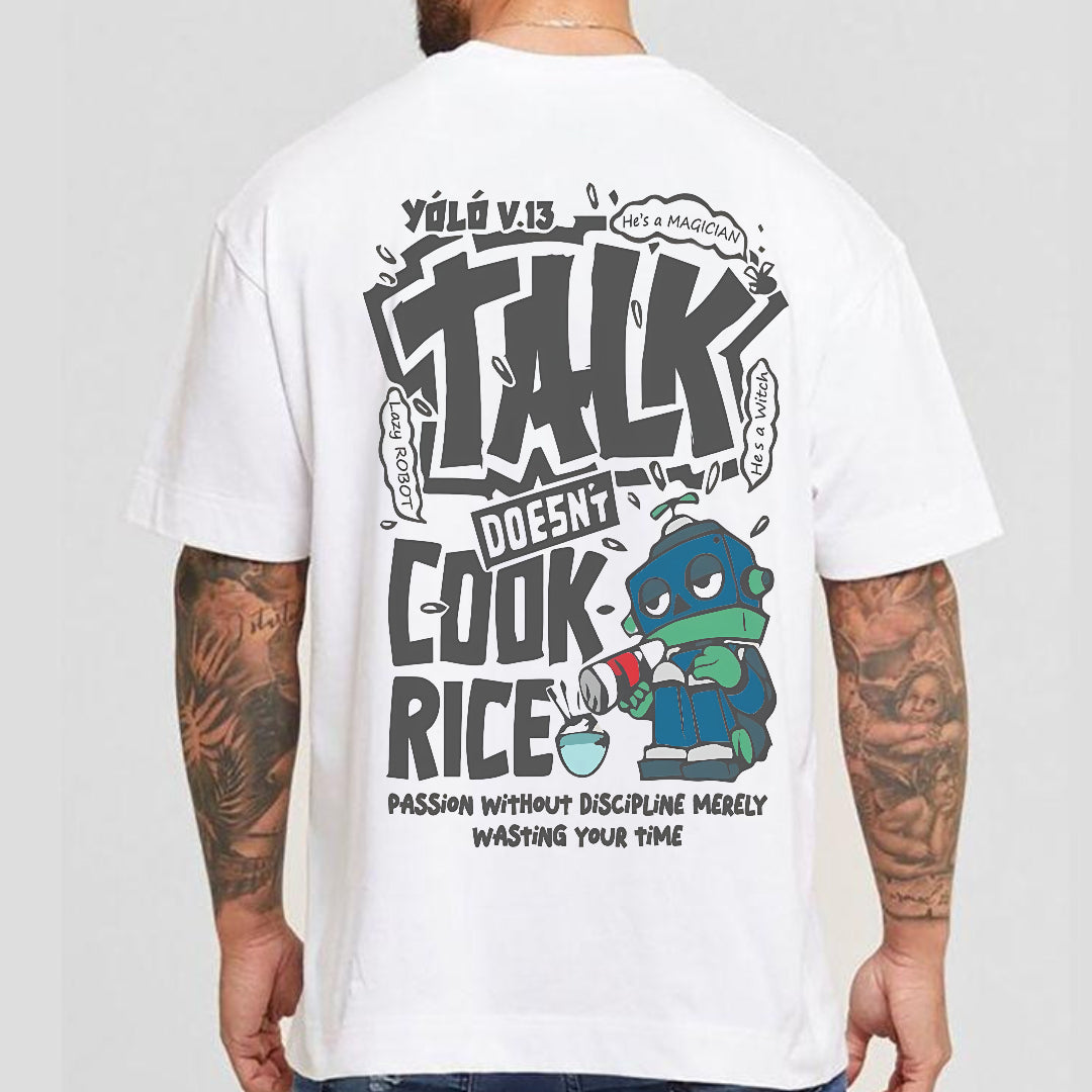 Talk Doesn’t Cook Rice Oversized Tee