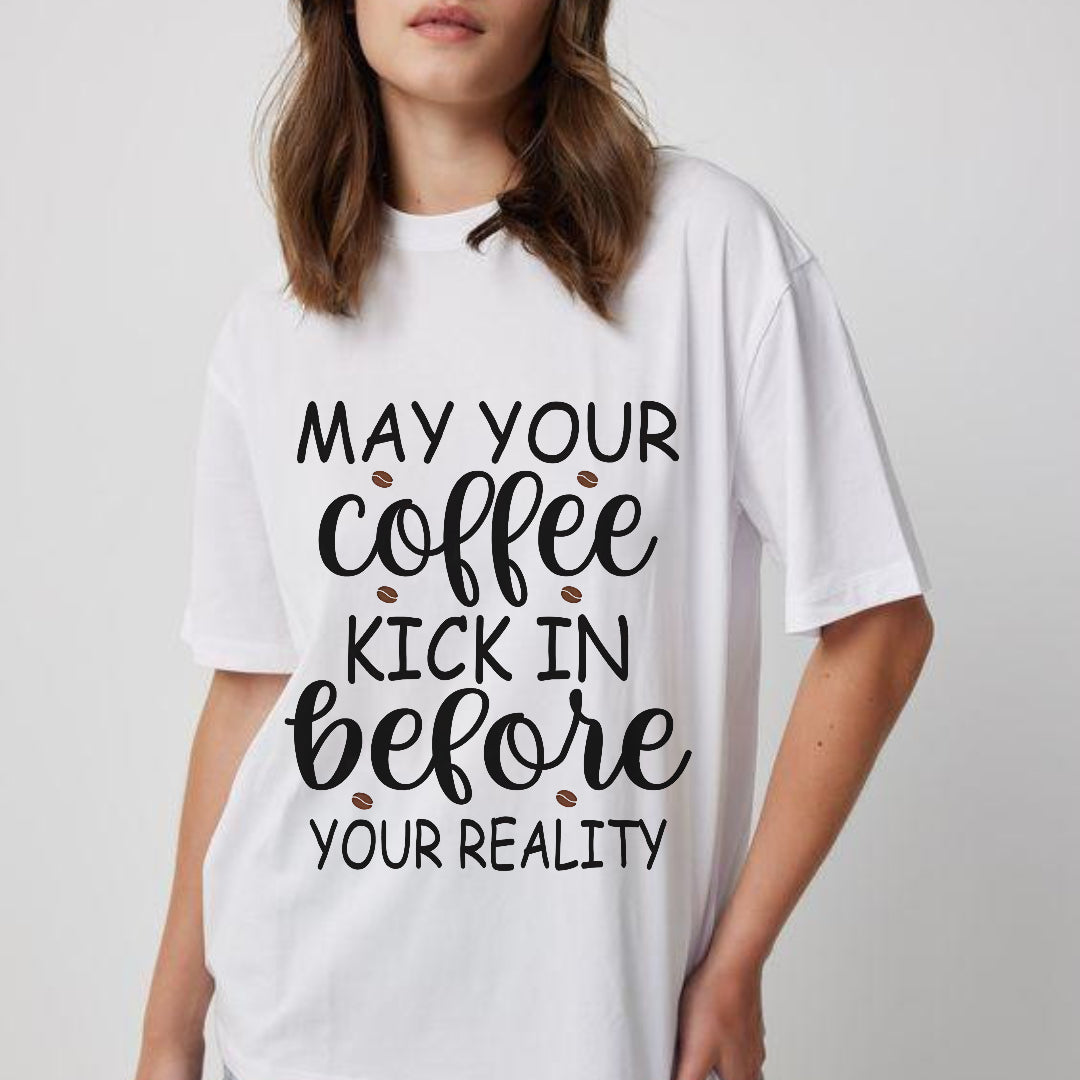 Coffee First, Reality Later Tee