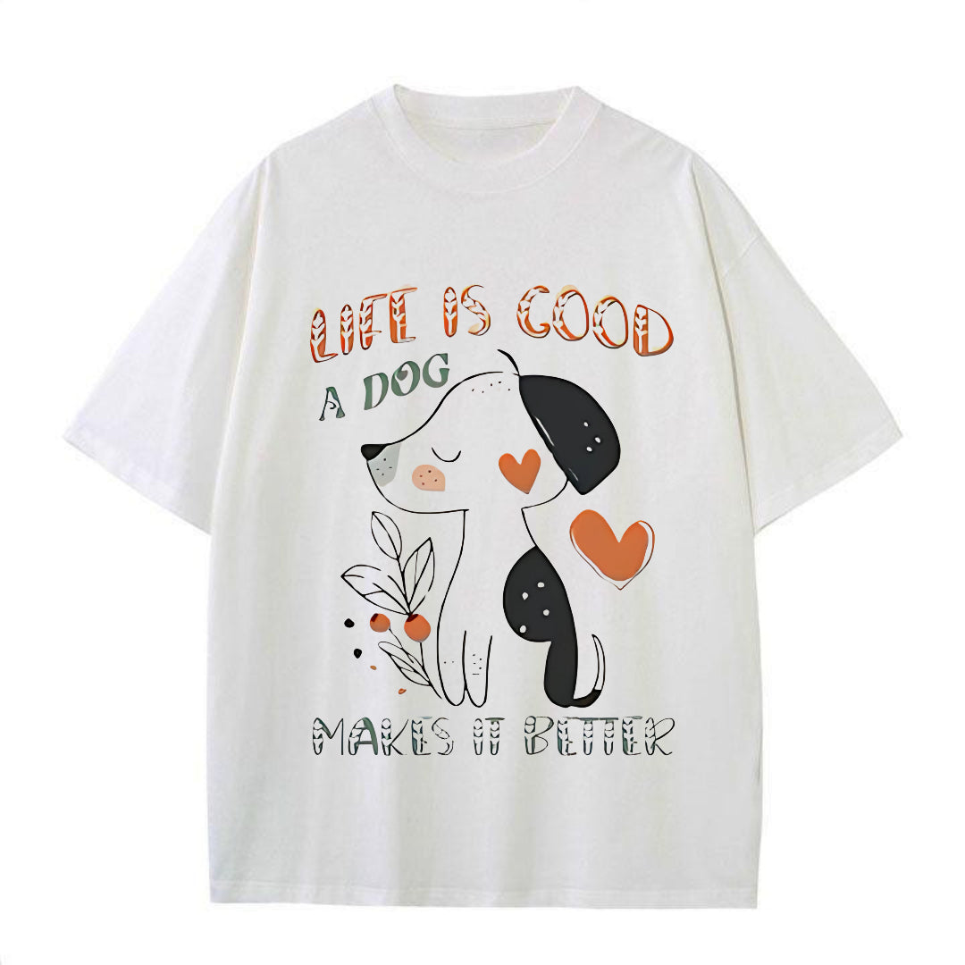Life Is Good, But Dogs Make It Better Tee