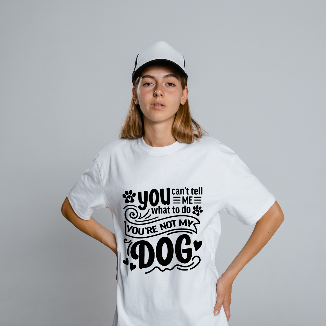 You're Not My Dog – Rebel Attitude Tee