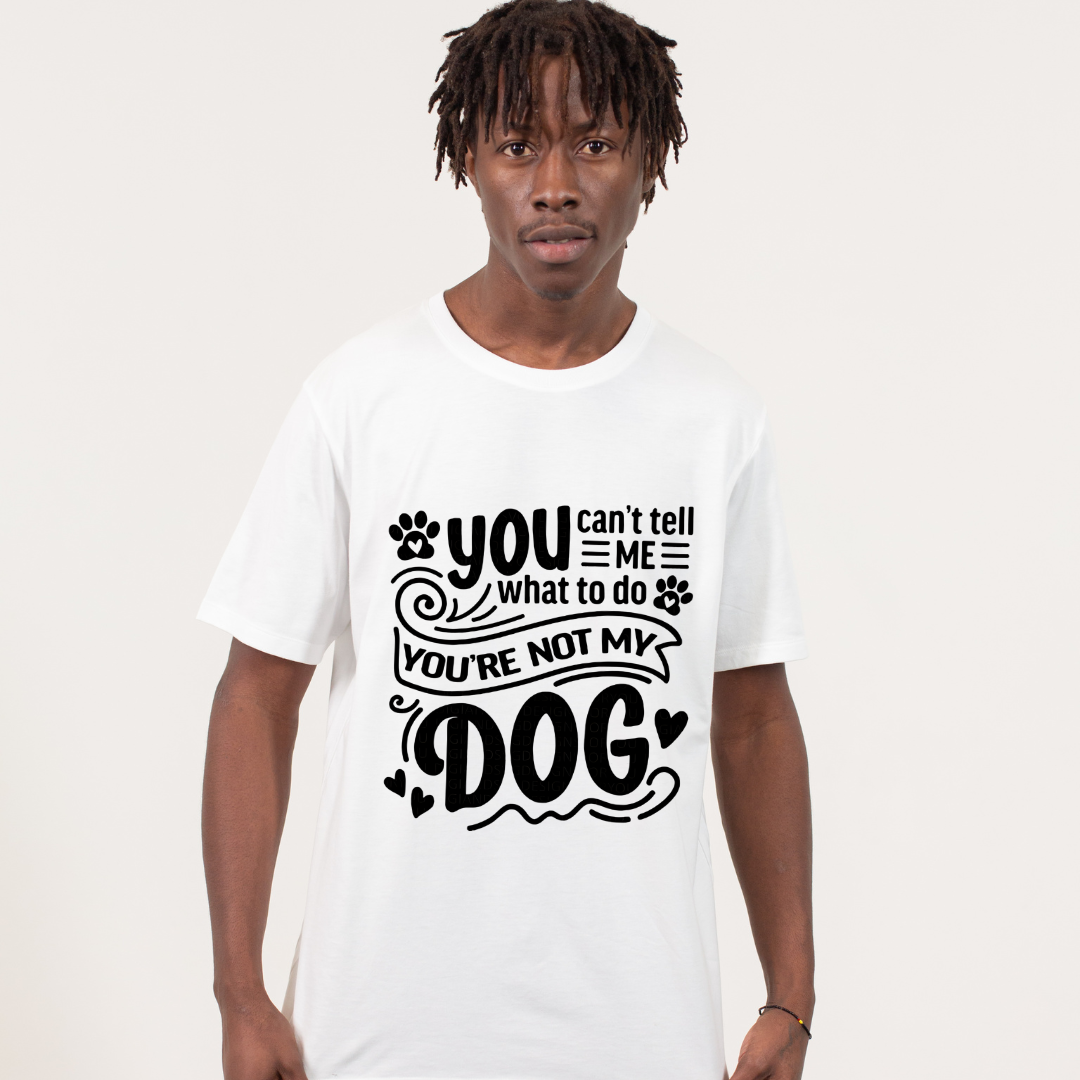You're Not My Dog – Rebel Attitude Tee