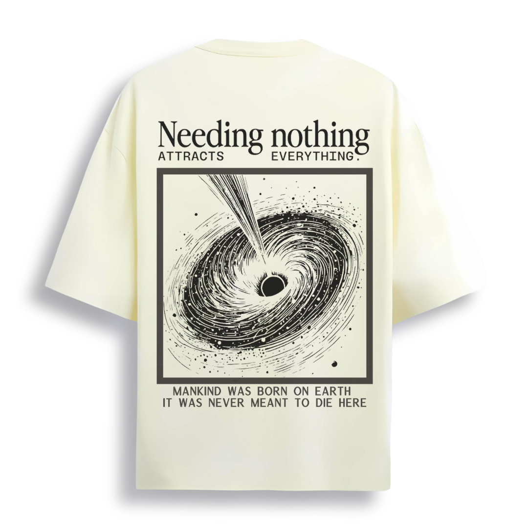 "Needing nothing attracts everything"