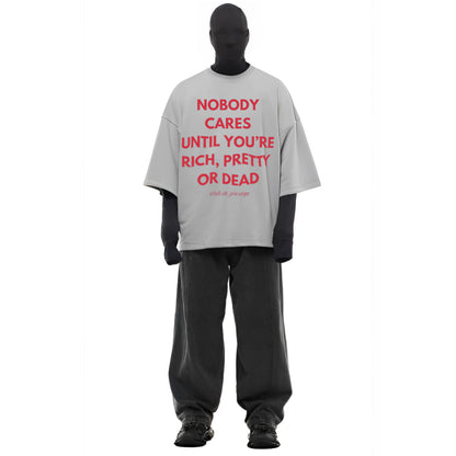 “Nobody Cares Until...” Oversized Statement Tee