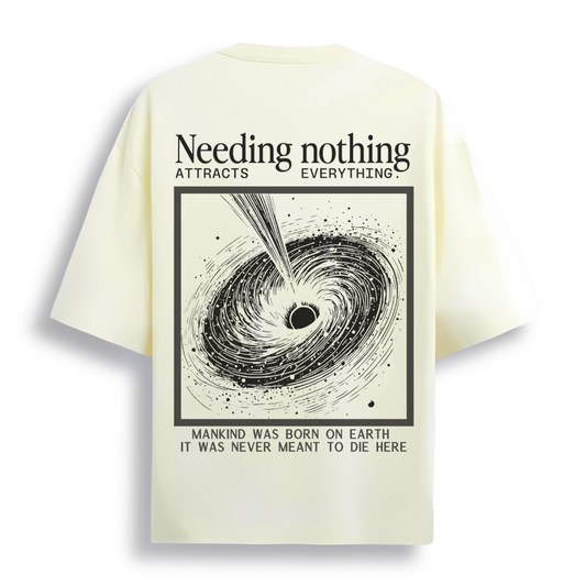 "Needing nothing attracts everything"